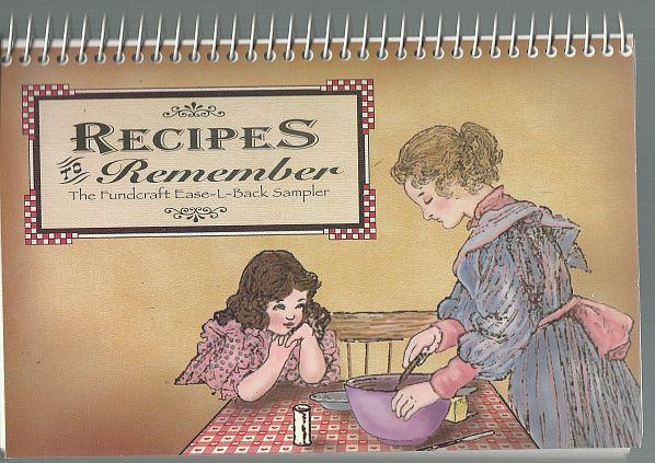 Recipes to Remember the Fundcraft Ease-L-Back Sampler Fund Raising Cookbook