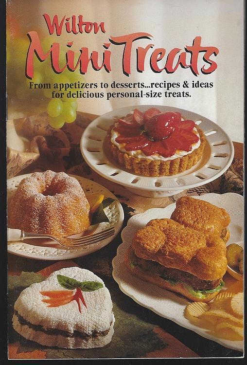 Wilton Mini Treats from Appetizers to Desserts Recipes & Ideas 1996 Illustrated