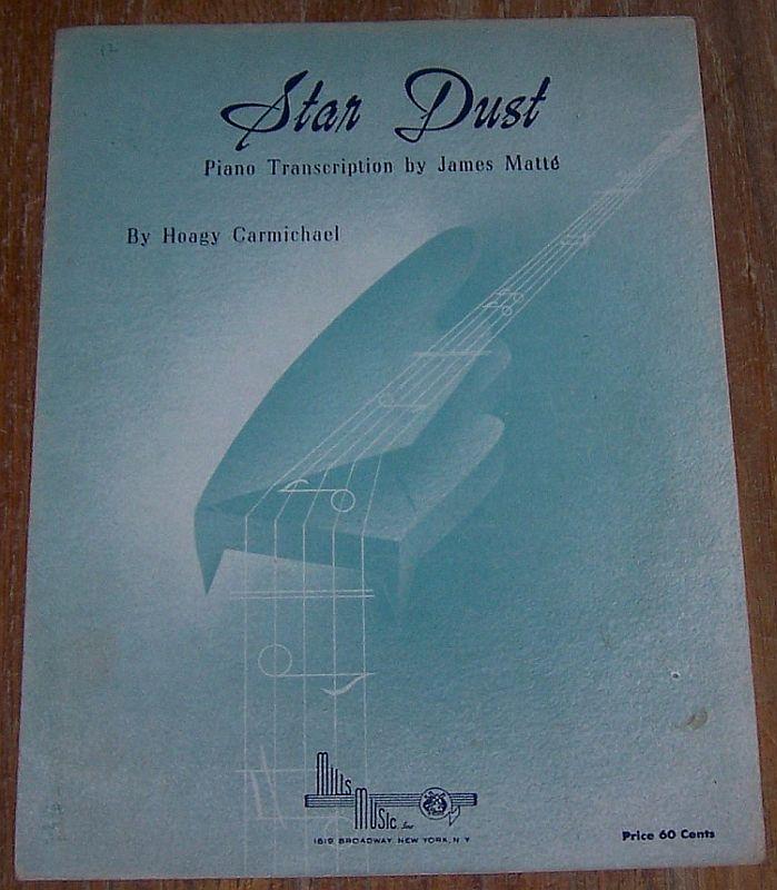Star Dust By Hoagy Carmichael Piano Transcription by James Matte 1929 Music