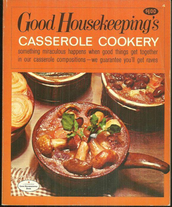 Good Housekeeping's Casserole Cookery 1967 Illustrated Cookbook