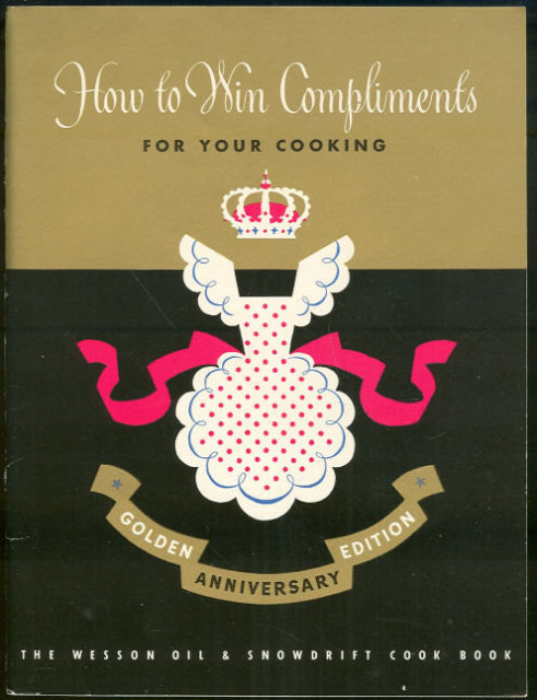 How to Win Compliments for Your Cooking Wesson Oil 1950