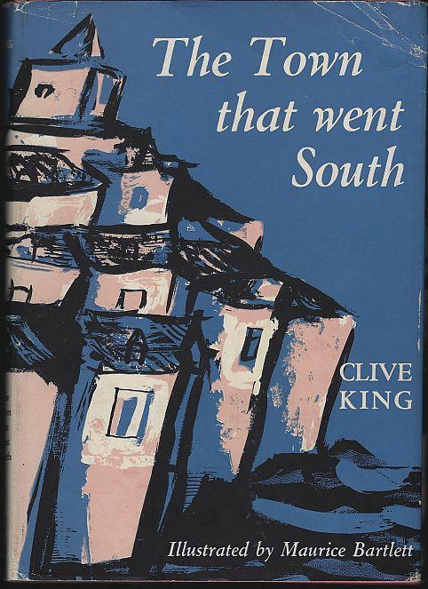 Town That Went South by Clive King Illustrated by Maurice Bartlett 1959 1st ed