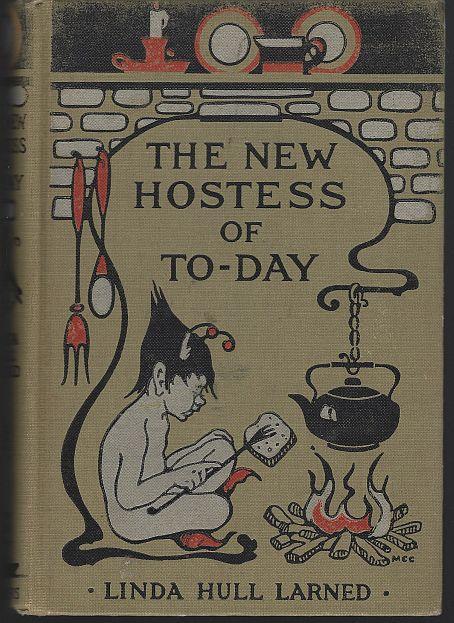 New Hostess of To-Day by Linda Hull Larned Illustrated by Mary Cowles Clark 1922