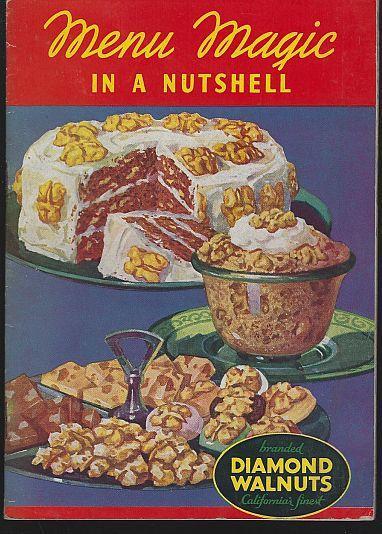 Menu Magic in a Nutshell Recipes Using Diamond Walnuts 1938 Cook Book