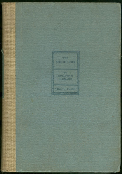 Meddlers by Jonathan Leonard 1929 Fiction First Edition
