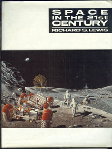 Space in the 21st Century by Richard Lewis 1990 1st ed