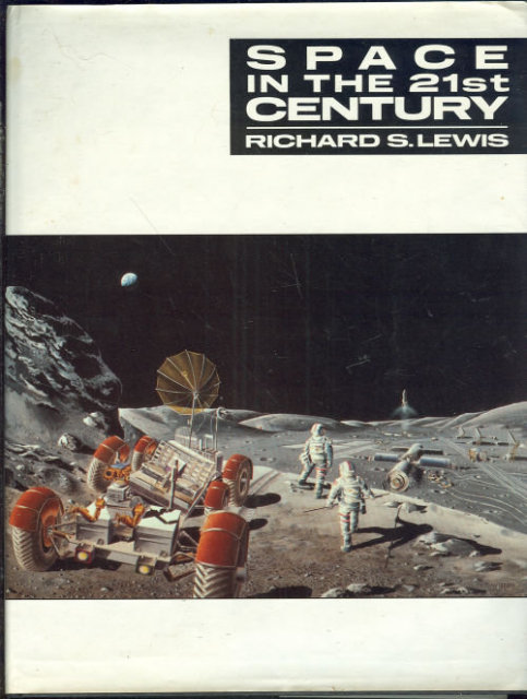 Space in the 21st Century by Richard Lewis 1990 1st ed