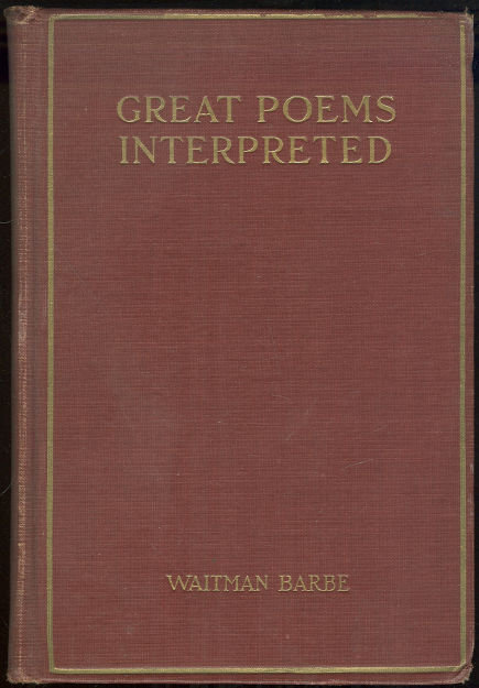 Great Poems Interpreted with Biographies 1927 Anthology