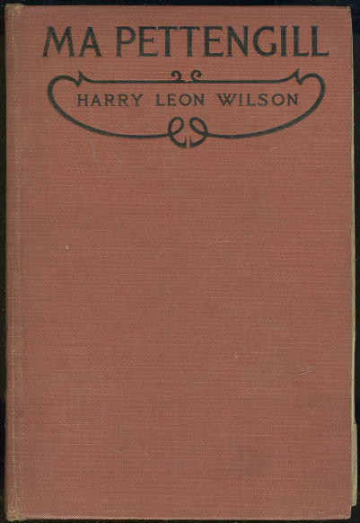 Ma Pettengill by Harry Leon Wilson 1919 First Edition
