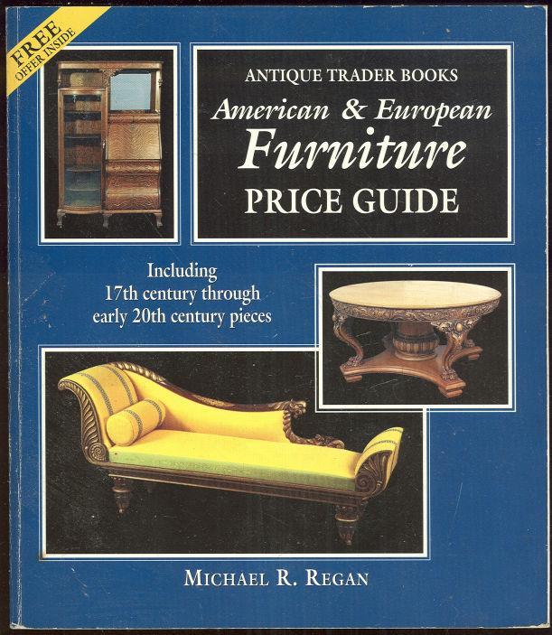 American and European Furniture Price Guide Edited by Michael Regan 1995 Illus