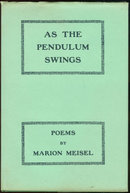As the Pendulum Swings Poems by Marion Meisel 1946 1st