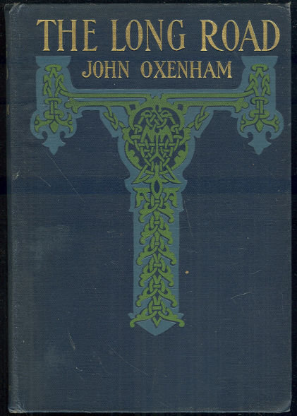 Long Road by John Oxenham 1907 First Edition
