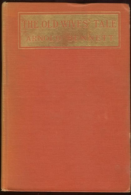 Old Wives Tales by Arnold Bennett 1911 Fiction New Ed