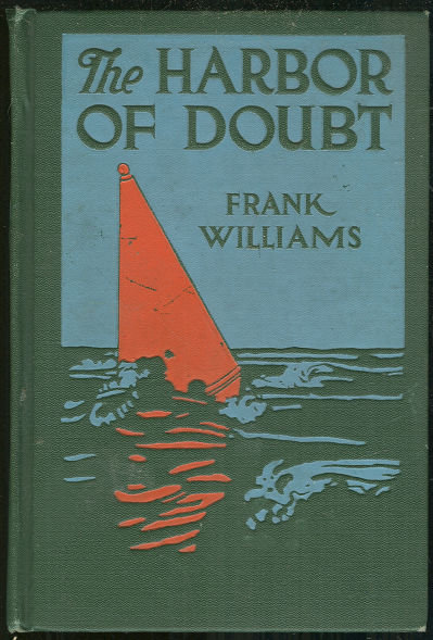 Harbor of Doubt by Frank Williams 1915 First Edition