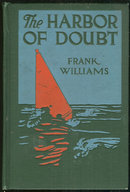 Harbor of Doubt by Frank Williams 1915 First Edition