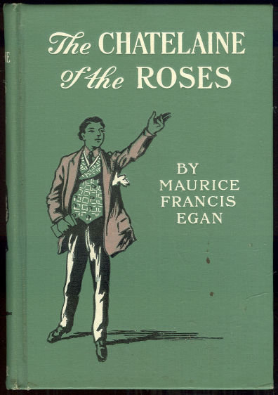 Chatelaine of the Roses by Maurice Egan 1897 1st ed