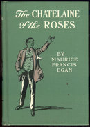 Chatelaine of the Roses by Maurice Egan 1897 1st ed