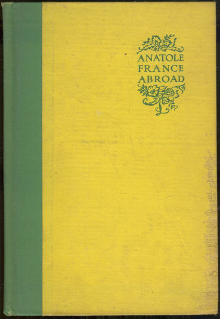 Anatole France Abroad by Jean Jacques Brousson 1928 1st