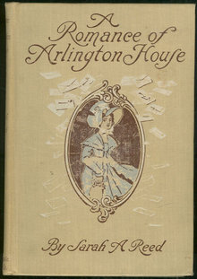 Romance of Arlington House by Sarah Reed 1908 1st ed