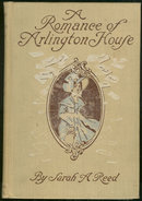 Romance of Arlington House by Sarah Reed 1908 1st ed
