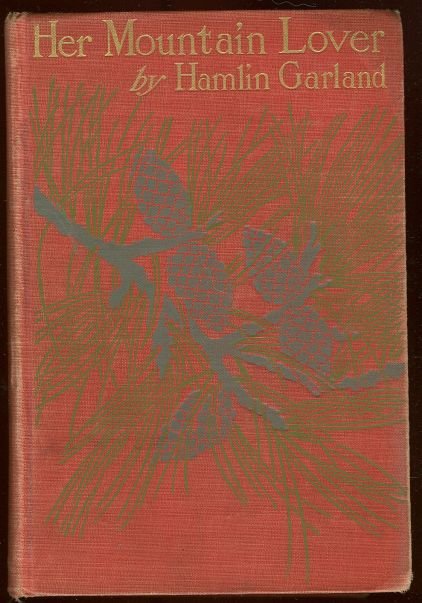 Her Mountain Lover by Hamlin Garland 1901 1st edition