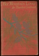 Her Mountain Lover by Hamlin Garland 1901 1st edition