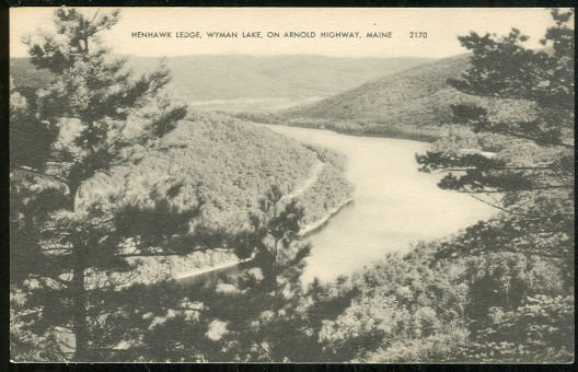 Postcard of Henhawk Ledge Wyman Lake Arnold Hwy Maine
