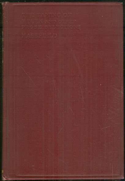 Taking of Helen and Other Prose Selections by John Masefield 1924 1st ed