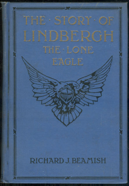 Story of Lindbergh The Lone Eagle by Richard Beamish