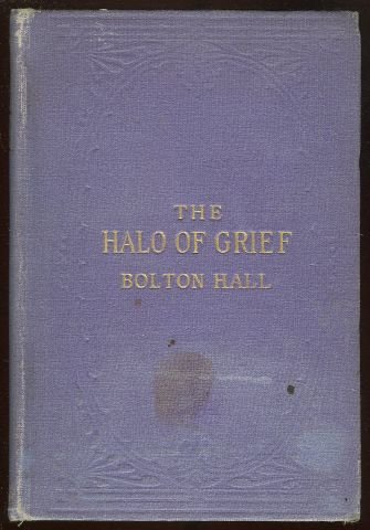 Halo of Grief by Bolton Hall 1919 Christianity Book