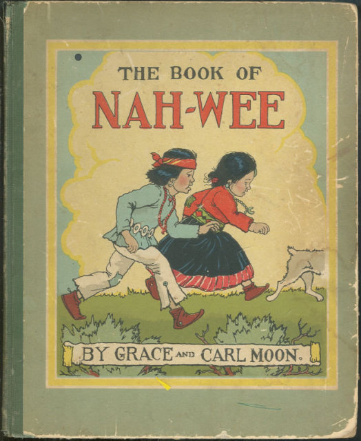 Book of Nah-Wee by Grace and Carl Moon 1932 1st edition