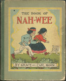 Book of Nah-Wee by Grace and Carl Moon 1932 1st edition