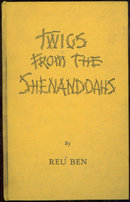 Twigs From the Shenandoahs by Signed Rue Ben 1939 1st