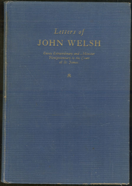 Letters of John Welsh Minister to the Court St. James