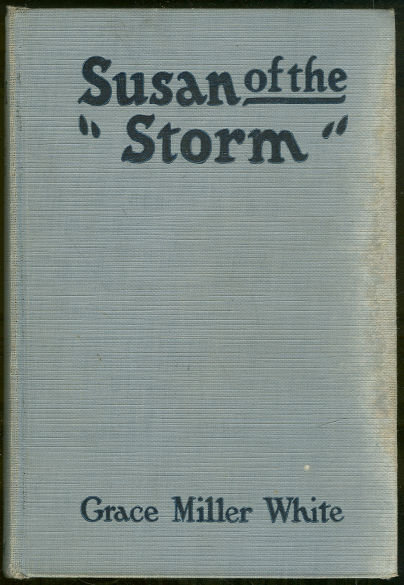 Susan of the Storm by Grace White 1927 1st ed Romance