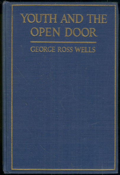 Youth and the Open Door by George Wells 1922 First ed