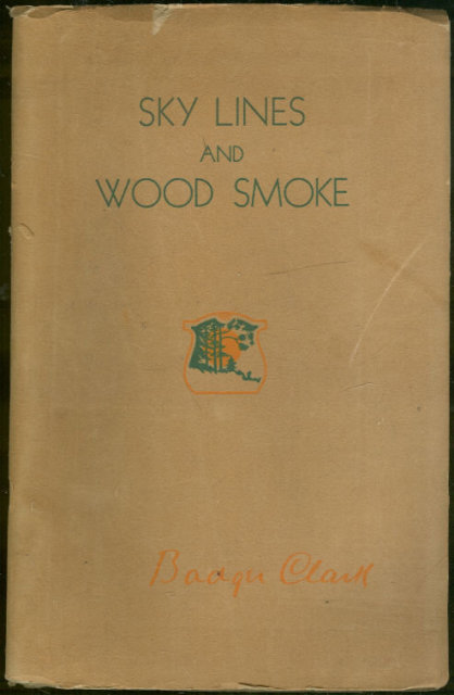 Sky Lines and Wood Smoke by Badger Clark 1947 Poetry