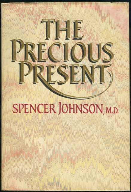 Precious Present by Spencer Johnson 1984 1st ed w/DJ