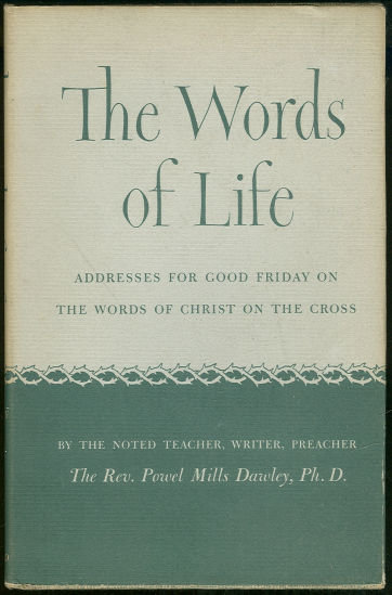Words of Life Good Friday Addresses by Rev Dawley 1951