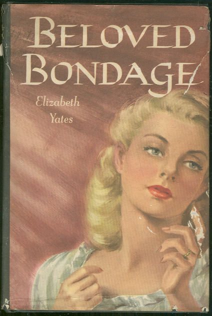 Beloved Bondage by Elizabeth Yates 1958 Romance w/DJ