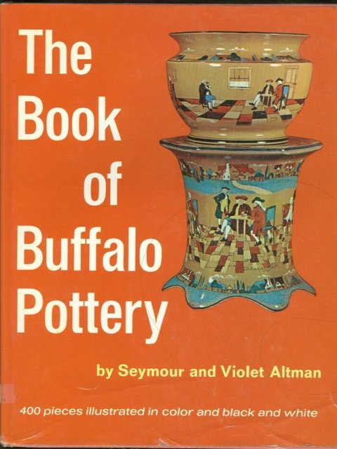 Book of Buffalo Pottery by Violet and Seymour Altman