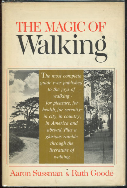 Magic of Walking by Aaron Sussman 1967 with Dust Jacket