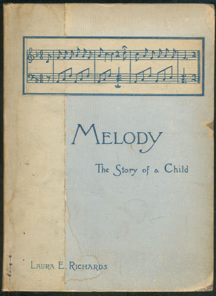 Melody The Story of a Child by Laura E. Richards 1895