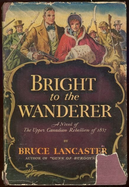 Bright to the Wanderer by Bruce Lancaster 1942 1st DJ
