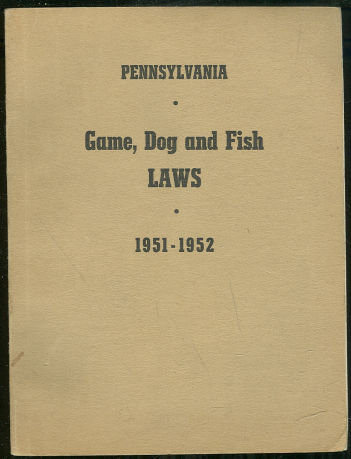 Game Law of the Commonwealth of Pennsylvania 1951-1952