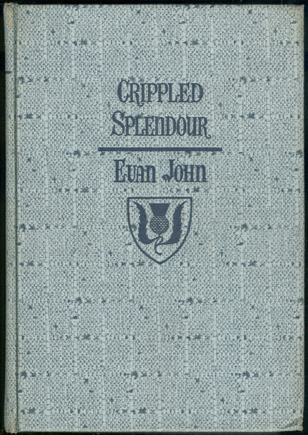 Crippled Splendour by Evan John 1938 Historical Fiction