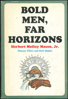 Bold Men, Far Horizons Great Pioneer Flights 1966 1st
