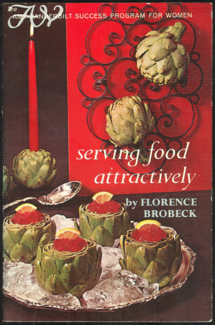 Serving Food Attractively by Florence Bobeck 1966