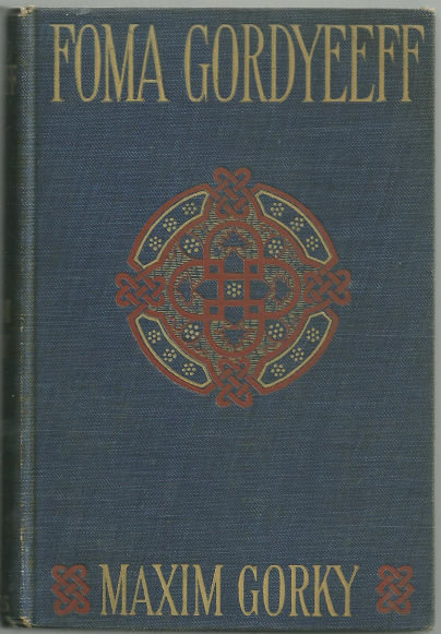 Foma Gordeyeeff by Maxim Gorky 1901 1st American Ed