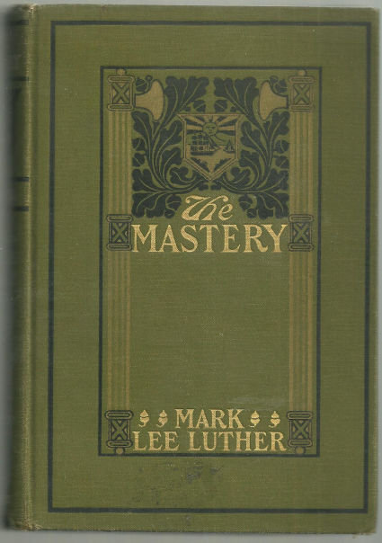Mastery by Mark Lee Luther 1904 1st edition